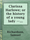Cover image for Clarissa Harlowe; or the history of a young lady — Volume 9